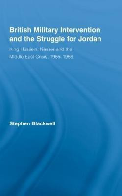 British Military Intervention and the Struggle for Jordan(English, Hardcover, Blackwell Stephen)