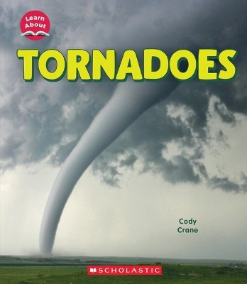 Tornadoes (Learn About: Wild Weather)(English, Hardcover, Crane Cody)