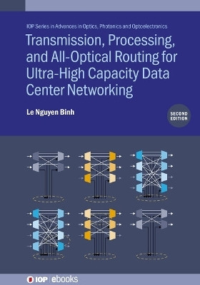 Transmission, Processing, and All-Optical Routing for Ultra-High Capacity Data Center Networking (Second Edition)(English, Hardcover, Binh Le Nguyen)