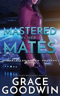 Mastered by Her Mates(English, Paperback, Goodwin Grace)