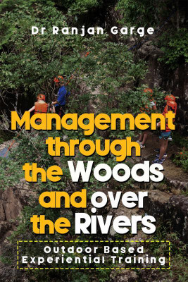 Management through the Woods and over the Rivers(English, Hardcover, Dr Ranjan Garge)