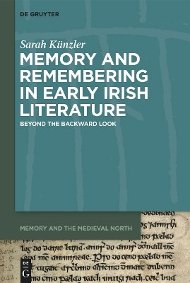 Memory and Remembering in Early Irish Literature(English, Hardcover, Kuenzler Sarah)