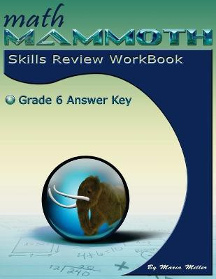 Math Mammoth Grade 6 Skills Review Workbook Answer Key(English, Paperback, Miller Maria)