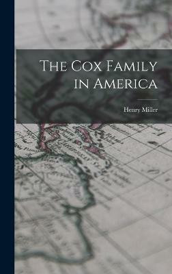 The Cox Family in America(English, Hardcover, Cox Henry Miller 1854-1916)