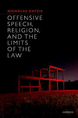 Offensive Speech, Religion, and the Limits of the Law(English, Hardcover, Hatzis Nicholas)