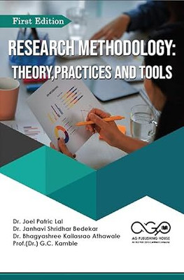 RESEARCH METHODOLOGY: THEORY, PRACTICES AND TOOLS(Paperback, Dr. Joel Patric Lal, Dr. Janhavi Shridhar Bedekar, Dr.Bhagyashree Kailasrao Athawale, Prof.(Dr.)G.C.Kamble)