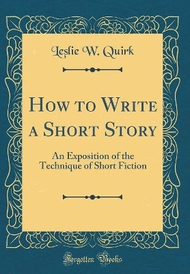 How to Write a Short Story(English, Hardcover, Quirk Leslie W.)
