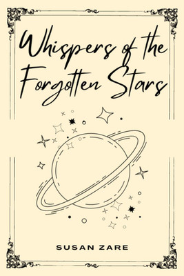 Whispers of the Forgotten Stars(English, Paperback, Susan Zare)