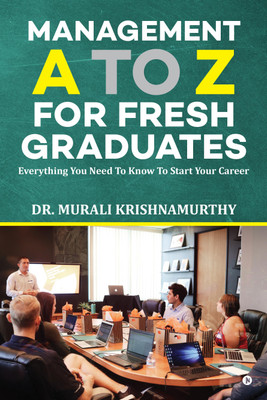 Management A to Z for Fresh Graduates(English, Paperback, Dr. Murali Krishnamurthy)