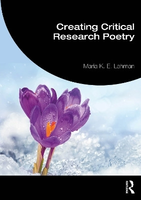 Creating Critical Research Poetry(English, Paperback, Lahman Maria K. E.)