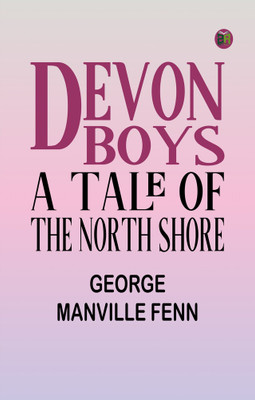 Devon Boys: A Tale of the North Shore(Paperback, George Manville Fenn)