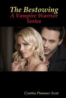 The Bestowing - A Vampire Warrior Series(English, Paperback, Plummer Scott Cynthia)