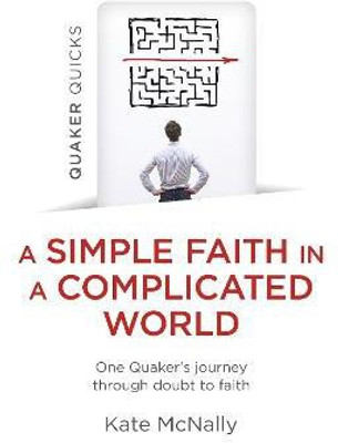 Quaker Quicks - A Simple Faith in a Complicated World(English, Paperback, McNally Kate)