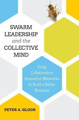 Swarm Leadership and the Collective Mind(English, Electronic book text, Gloor Peter A.)