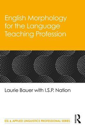 English Morphology for the Language Teaching Profession(English, Paperback, Bauer Laurie)