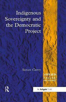 Indigenous Sovereignty and the Democratic Project(English, Paperback, Curry Steven)