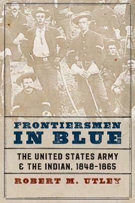 Frontiersmen in Blue(English, Paperback, Utley Robert M.)