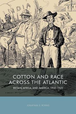 Cotton and Race across the Atlantic(English, Hardcover, Robins Jonathan E)