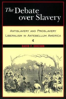 The Debate Over Slavery(English, Paperback, Ericson David F.)