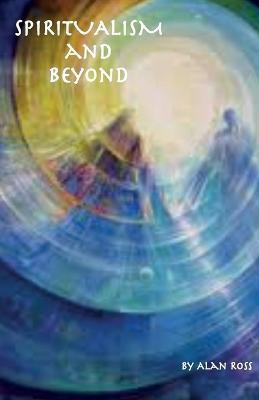 The Lost Teachings of Spiritualism(English, Paperback, Ross Alan, E.)