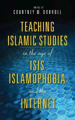 Teaching Islamic Studies in the Age of ISIS, Islamophobia, and the Internet(English, Paperback, unknown)