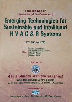 Proceedings of the International Conference on Emerging Technologies for Sustainable and Intelligent H V A C and R Systems(Paperback, Editors Samir Kumar Saha, Parasar Bandyopadhyay, Ranjan Banerji, Ranjan Dutta) Proceedings of the International Conference on Emerging Technologies for Sustainable and Intelligent H V A C and R Systems(Paperback, Editors Samir Kumar Saha, Parasar Bandyopadhyay, Ranjan Banerji, Ranjan Dutta)