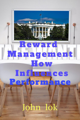 Reward Management How Infleunces(English, Paperback, John Lok)