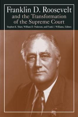 Franklin D. Roosevelt and the Transformation of the Supreme Court(English, Paperback, Shaw Stephen K.)