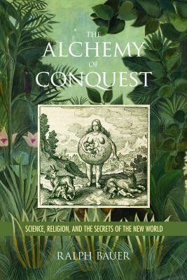 The Alchemy of Conquest(English, Hardcover, Bauer Ralph)