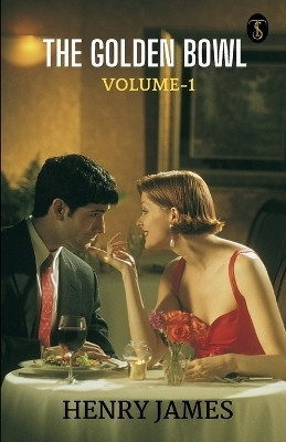 The Golden Bowl - Volume 1 (EditionFirst)(English, Paperback, James Henry)