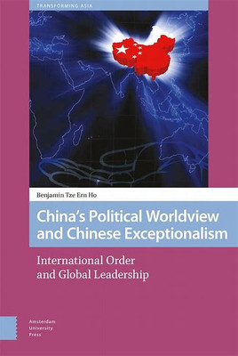 China's Political Worldview and Chinese Exceptionalism(English, Electronic book text, Ho Benjamin)