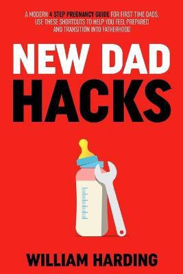 NEW DAD HACKS(English, Paperback, Harding William)