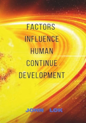 Factors Influence Human Continue Development(Paperback, John lok)