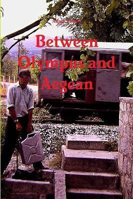 Between Olympus and Aegean(English, Paperback, YAMEY Adam)