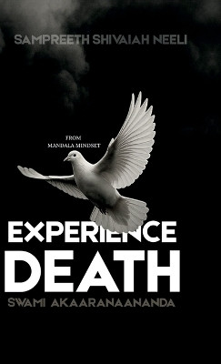 Experience Death(English, Hardcover, Sampreeth Shivaiah Neeli)