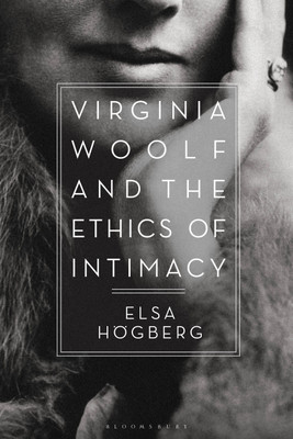 Virginia Woolf and the Ethics of Intimacy(English, Paperback, Hoegberg Elsa Dr)