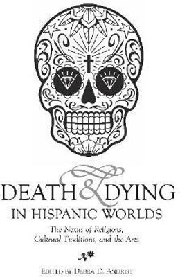 Death & Dying in Hispanic Worlds(English, Hardcover, unknown)