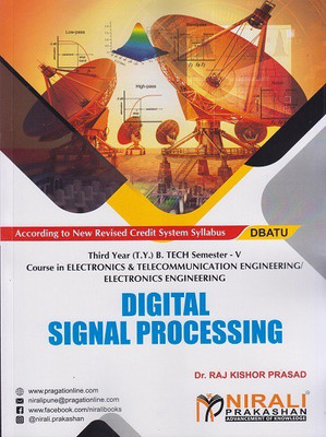 DIGITAL SIGNAL PROCESSING (Third Year (TY) B.Tech in Electronics & Telecommunication Engineering / Electronics Engineering - Semester 5 - DBATU)(Paperback, Prof. (Dr.) Raj Kishor Prasad) DIGITAL SIGNAL PROCESSING (Third Year (TY) B.Tech in Electronics & Telecommunication Engineering / Electronics Engineering - Semester 5 - DBATU)(Paperback, Prof. (Dr.) Raj Kishor Prasad)