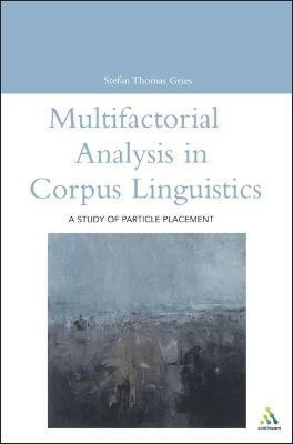 Multifactorial Analysis in Corpus Linguistics(English, Electronic book text, Gries Stefan Thomas)