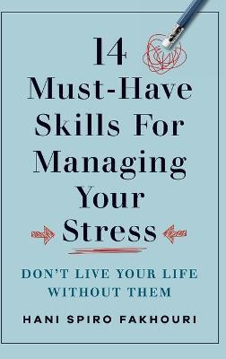 14 Must-Have Skills for Managing Your Stress(English, Hardcover, Fakhouri Hani Spiro)
