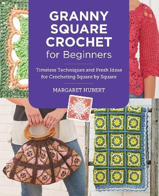 Granny Square Crochet for Beginners(English, Paperback, Hubert Margaret)
