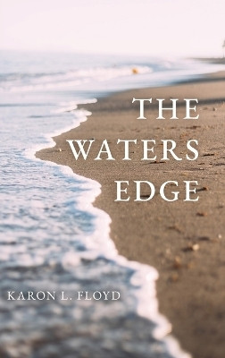 The Waters Edge(English, Hardcover, Floyd Karon L)