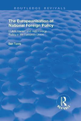 The Europeanisation of National Foreign Policy: Dutch, Danish and Irish Foreign Policy in the European Union(English, Paperback, Tonra Ben)
