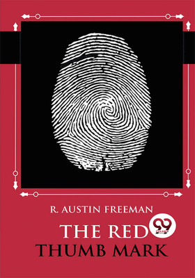 The Red Thumb Mark(English, Paperback, Freeman R. Austin)