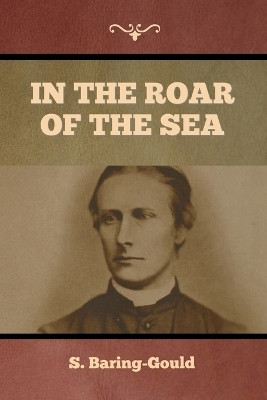 In the Roar of the Sea(English, Paperback, Baring-Gould S)