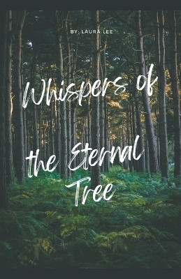 Whispers of the Eternal Tree(English, Paperback, Lee Laura)