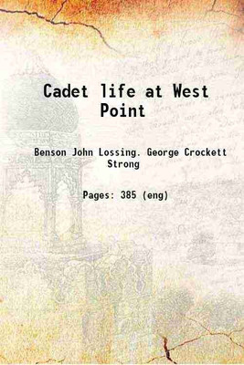 Cadet life at West Point 1862 [Hardcover](Hardcover, Benson John Lossing. George Crockett Strong)