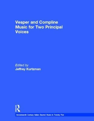 Vesper and Compline Music for Two Principal Voices(English, Hardcover, Kurtzman Jeffrey)