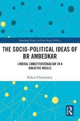 The Socio-political Ideas of BR Ambedkar(English, Electronic book text, Chakrabarty Bidyut)
