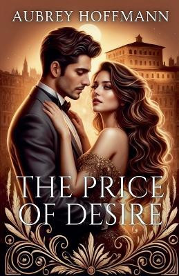 The Price of Desire(English, Paperback, Hoffmann Aubrey)